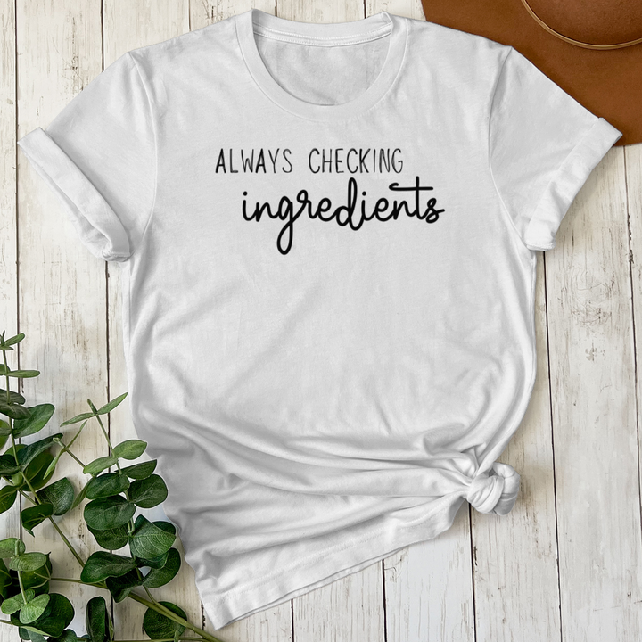 Always Checking Ingredients Tee – The Holistic American